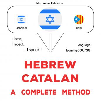 Download עברית - קטלאנית: שיטה שלמה: Hebrew - Catalan : a complete method by James Gardner