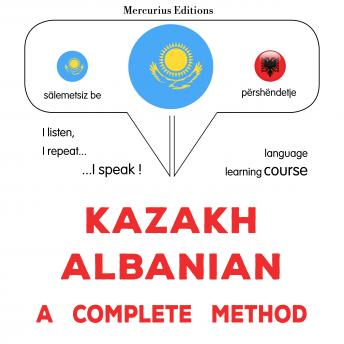 [Kazakh] - Qazaq – alban: tolıq ädis: Kazakh – Albanian : a complete method