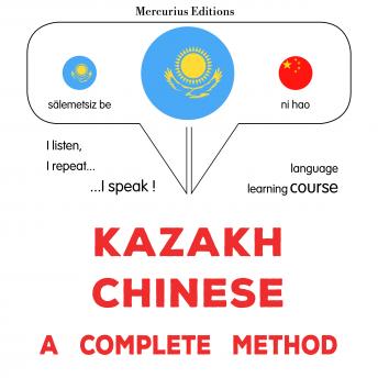 [Kazakh] - Qazaqşa - qıtayşa: tolıq ädis: Kazakh - Chinese : a complete method