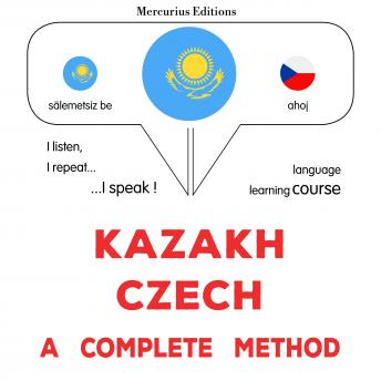 [Kazakh] - Qazaq - çex: tolıq ädis: Kazakh - Czech : a complete method