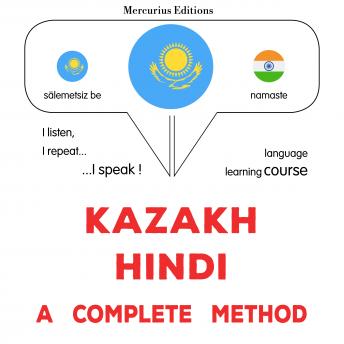 [Kazakh] - Qazaqşa - xïndï : tolıq ädis: Kazakh - Hindi : a complete method