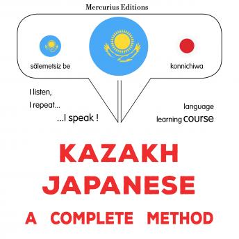 [Kazakh] - Qazaqşa - japonşa: tolıq ädis: Kazakh - Japanese : a complete method
