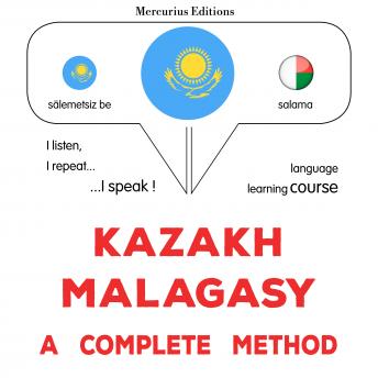 [Kazakh] - Qazaqşa - malagasï : tolıq ädis: Kazakh - Malagasy : a complete method
