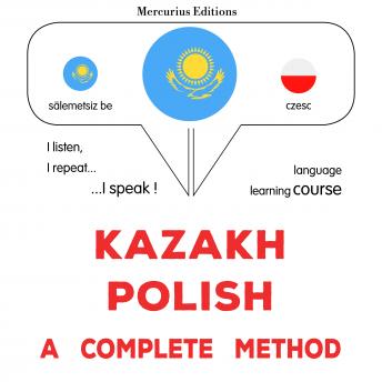 [Kazakh] - Qazaqşa - polyakşa: tolıq ädis: Kazakh - Polish : a complete method