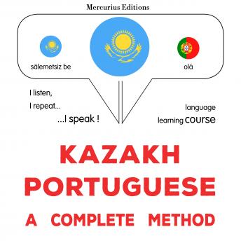 [Kazakh] - Qazaqşa - portwgalşa: tolıq ädis: Kazakh - Portuguese : a complete method