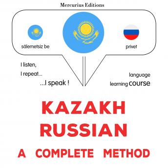[Kazakh] - Qazaqşa – orısşa: tolıq ädis: Kazakh - Russian : a complete method