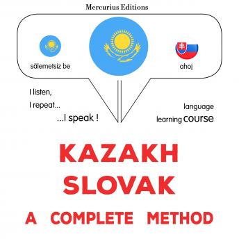 [Kazakh] - Qazaq - slovak : tolıq ädis: Kazakh - Slovak : a complete method