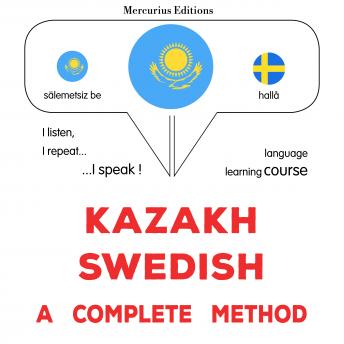 [Kazakh] - Qazaqşa – şvedşe: tolıq ädis: Kazakh - Swedish : a complete method