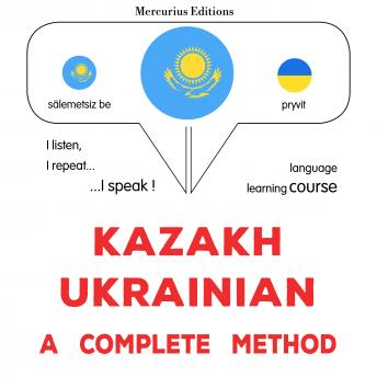 [Kazakh] - Qazaq - wkraïn : tolıq ädis: Kazakh - Ukrainian : a complete method