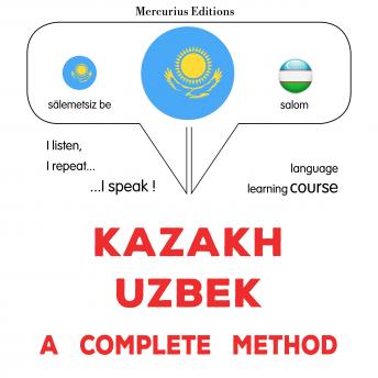 [Kazakh] - Qazaq - özbek : tolıq ädis: Kazakh - Uzbek : a complete method