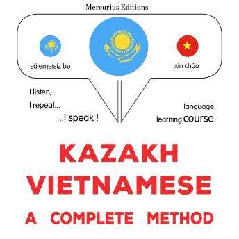 [Kazakh] - Qazaq - vetnam: tolıq ädis: Kazakh - Vietnamese : a complete method