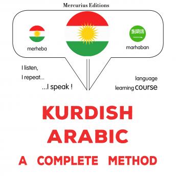 [Kurdish] - Kurdî - Erebî : rêbazeke temam: Kurdish - Arabic : a complete method