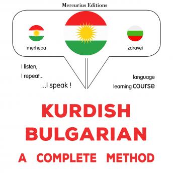 [Kurdish] - Kurdî - Bulgarî : rêbazeke temam: Kurdish - Bulgarian : a complete method