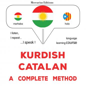 [Kurdish] - Kurdî - Katalanî : rêbazeke temam: Kurdish - Catalan : a complete method