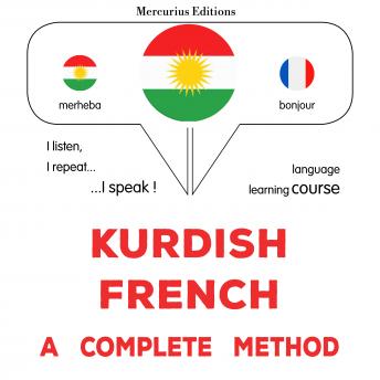 [Kurdish] - Kurdî - Fransî : Rêbazek temam: Kurdish - French : a complete method
