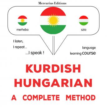 [Kurdish] - Kurdî - Macarî : rêbazeke temam: Kurdish - Hungarian : a complete method
