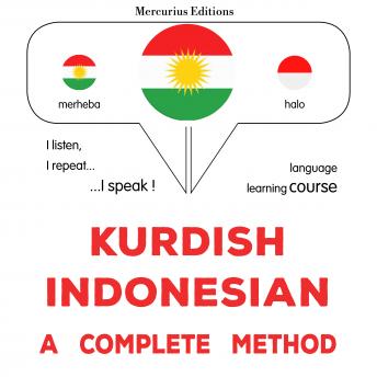 [Kurdish] - Kurdî - Endonezyayî : rêbazeke temam: Kurdish - Indonesian : a complete method