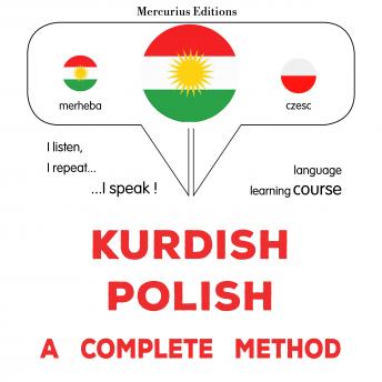 [Kurdish] - Kurdî - Polonî : rêbazeke temam: Kurdish - Polish : a complete method