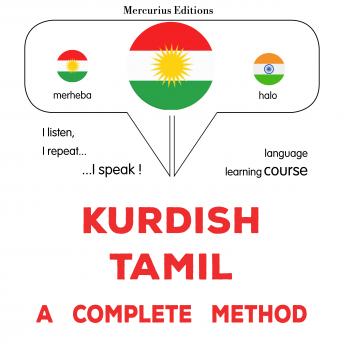 [Kurdish] - Kurdî - Tamîlî : rêbazeke temam: Kurdish - Tamil : a complete method