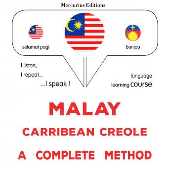 [Malay] - Melayu - Carribean Creole : kaedah yang lengkap: Malay - Carribean Creole : a complete method