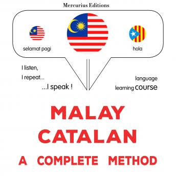 [Malay] - Bahasa Melayu - Catalan : kaedah yang lengkap: Malay - Catalan : a complete method