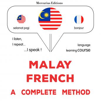 [Malay] - Melayu - Perancis : kaedah yang lengkap: Malay - French : a complete method