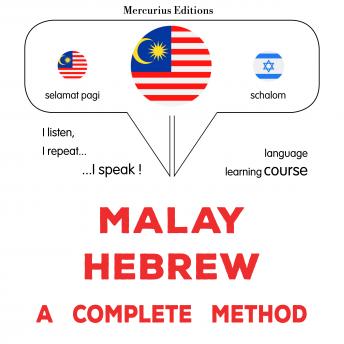 [Malay] - Melayu - Hebrew : kaedah yang lengkap: Malay - Hebrew : a complete method