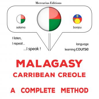 [Malagasy] - Malagasy - Karaiba kreôla : fomba feno: Malagasy - Carribean Creole : a complete method