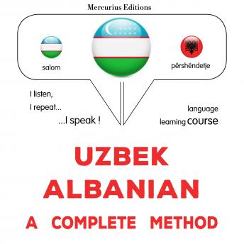 [Uzbek] - O'zbek-alban: to'liq usul: Uzbek – Albanian : a complete method