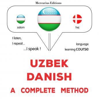 [Uzbek] - O'zbek - Daniya: to'liq usul: Uzbek - Danish : a complete method