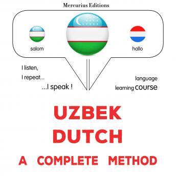 [Uzbek] - O'zbekcha - Gollandcha: to'liq usul: Uzbek - Dutch : a complete method