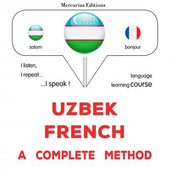 [Uzbek] - O'zbek - fransuz: to'liq usul: Uzbek - French : a complete method