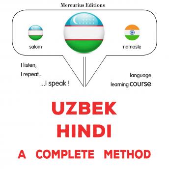 [Uzbek] - O'zbek - Hind : to'liq usul: Uzbek - Hindi : a complete method