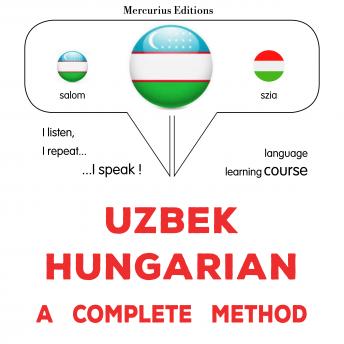 [Uzbek] - O'zbek - Venger: to'liq usul: Uzbek - Hungarian : a complete method