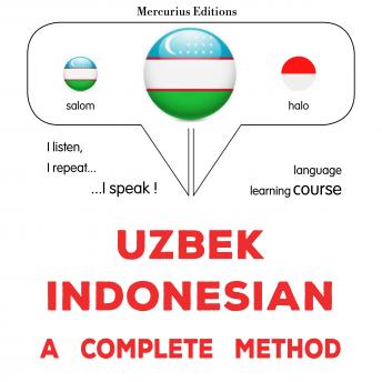 [Uzbek] - O'zbek - Indoneziya : to'liq usul: Uzbek - Indonesian : a complete method