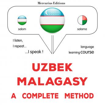 [Uzbek] - O'zbek - Malagasi: to'liq usul: Uzbek - Malagasy : a complete method