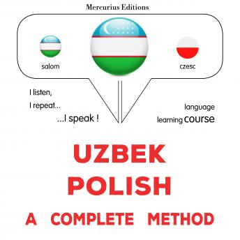 [Uzbek] - O'zbekcha - Polyakcha: to'liq usul: Uzbek - Polish : a complete method