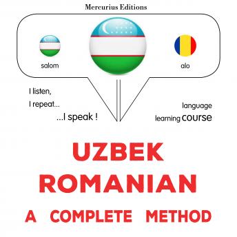[Uzbek] - O'zbek - Rumin: to'liq usul: Uzbek - Romanian : a complete method