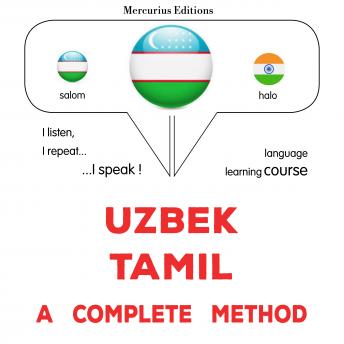 [Uzbek] - O'zbek - Tamil: to'liq usul: Uzbek - Tamil : a complete method