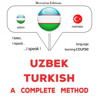 [Uzbek] - O'zbekcha - turkcha: to'liq usul: Uzbek - Turkish : a complete method