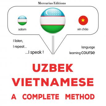 [Uzbek] - O'zbek - Vetnam : to'liq usul: Uzbek - Vietnamese : a complete method
