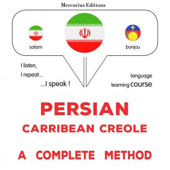 [Persian] - فارسی - کریول کارائیب: یک روش کامل: Persian - Carribean Creole : a complete method