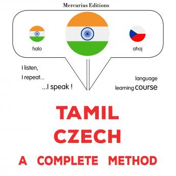 [Tamil] - tamiḻ - cek: Oru muḻumaiyāṉa muṟai: Tamil - Czech : a complete method