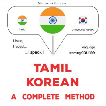 [Tamil] - tamiḻ - koriyaṉ: Oru muḻumaiyāṉa muṟai: Tamil - Korean : a complete method