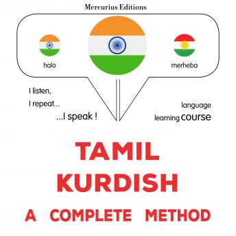 [Tamil] - tamiḻ - kurtiṣ: Oru muḻumaiyāṉa muṟai: Tamil - Kurdish : a complete method