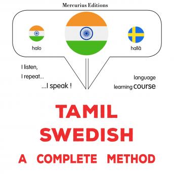 [Tamil] - tamiḻ - svīṭiṣ: Oru muḻumaiyāṉa muṟai: Tamil - Swedish : a complete method