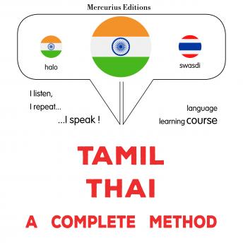 [Tamil] - tamiḻ - tāy: Oru muḻumaiyāṉa muṟai: Tamil - Thai : a complete method