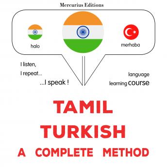 [Tamil] - tamiḻ - turukkiyam: Oru muḻumaiyāṉa muṟai: Tamil - Turkish : a complete method