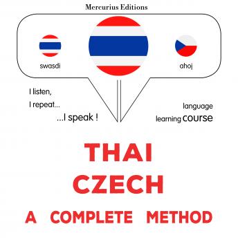 [Thai] - thịy - chĕk: Wiṭhī thī̀ s̄mbūrṇ̒: Thaï - Czech : a complete method