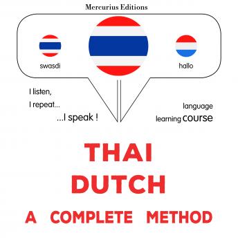 [Thai] - thịy - dạthch̒ : Khrb s̄ūtr: Thaï - Dutch : a complete method